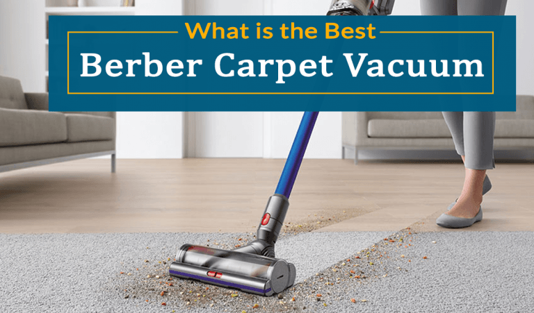 Best Berber Carpet Vacuum In 2021 | 5 Models Reviewed